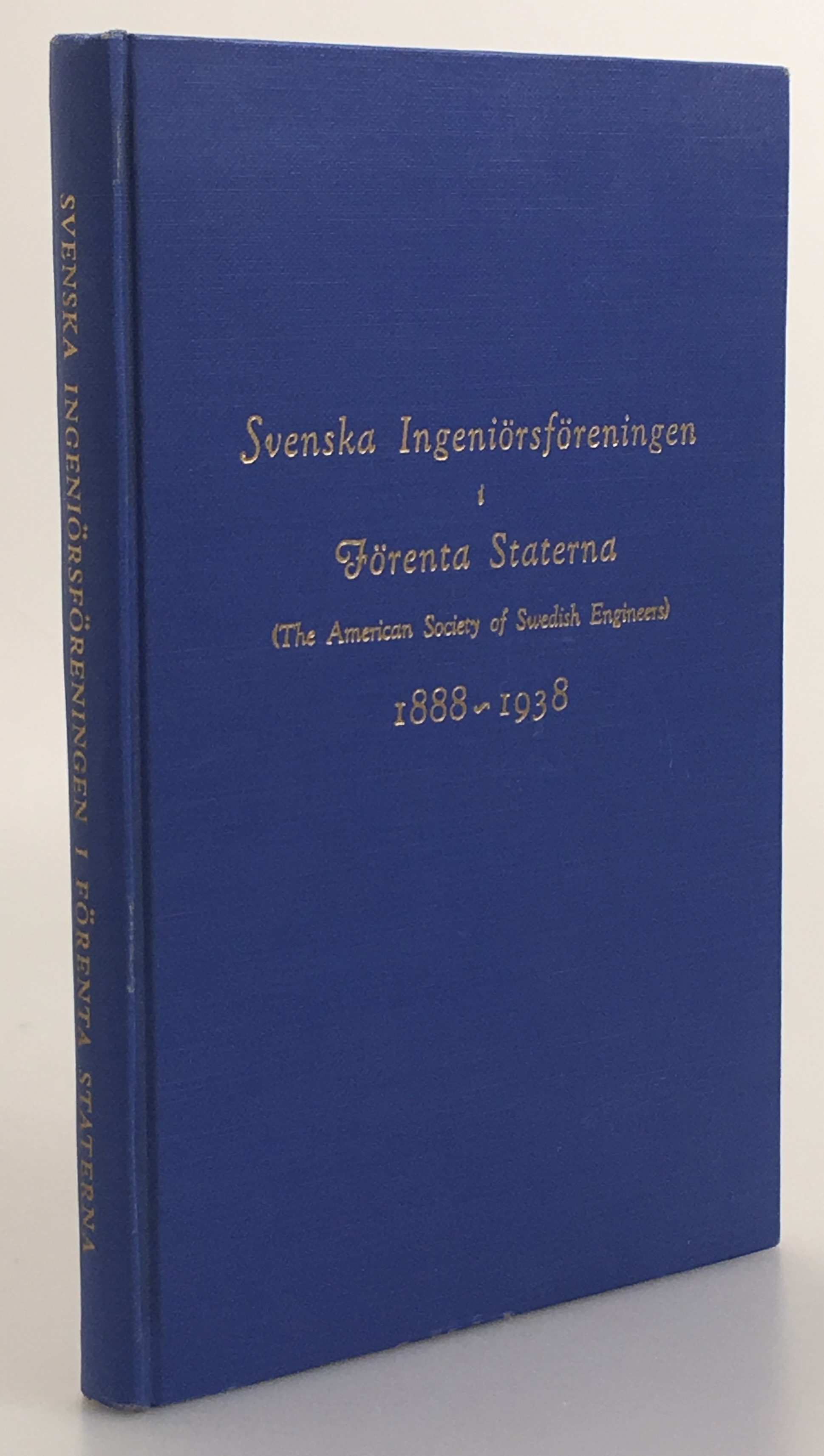 Svenska Ingeniörsföreningen i Förenta Staterna (The American Society of Swedish Engineers) 1888-1938. Historik över dess tillkomst och utveckling med anledning av dess femtio-åriga tillvaro.