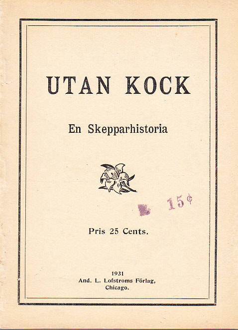 Utan kock. En skepparhistoria. [Utg. av] And. L. Lofstroms förlag.