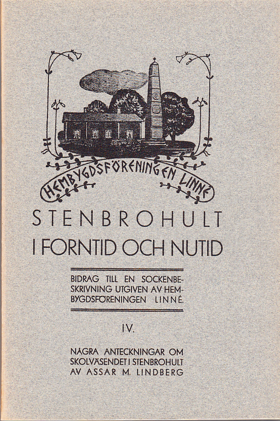 Stenbrohult i forntid och nutid. IV. Bidrag till en sockenbeskrivning utgivna av hembygdsföreningen Linné.