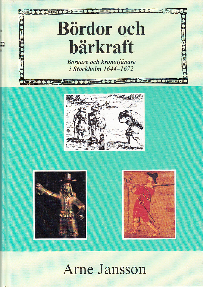 Bördor och bärkraft. Borgare och kronotjänare i Stockholm 1644-1672. [Utg. av] Stockholms stad.