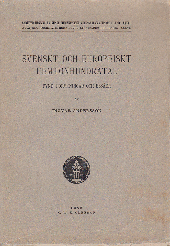 Svenskt och Europeiskt femtonhundratal. Fynd, forskningar och essäer.