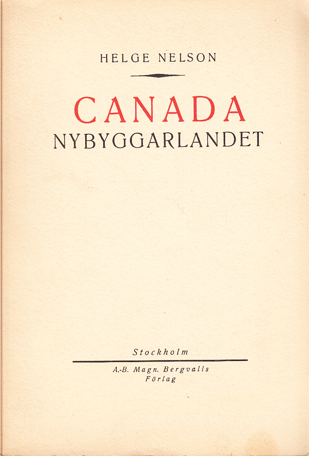 Canada. Nybyggarlandet. [Utg. av] A.-B. Magn. Bergvalls förlag.
