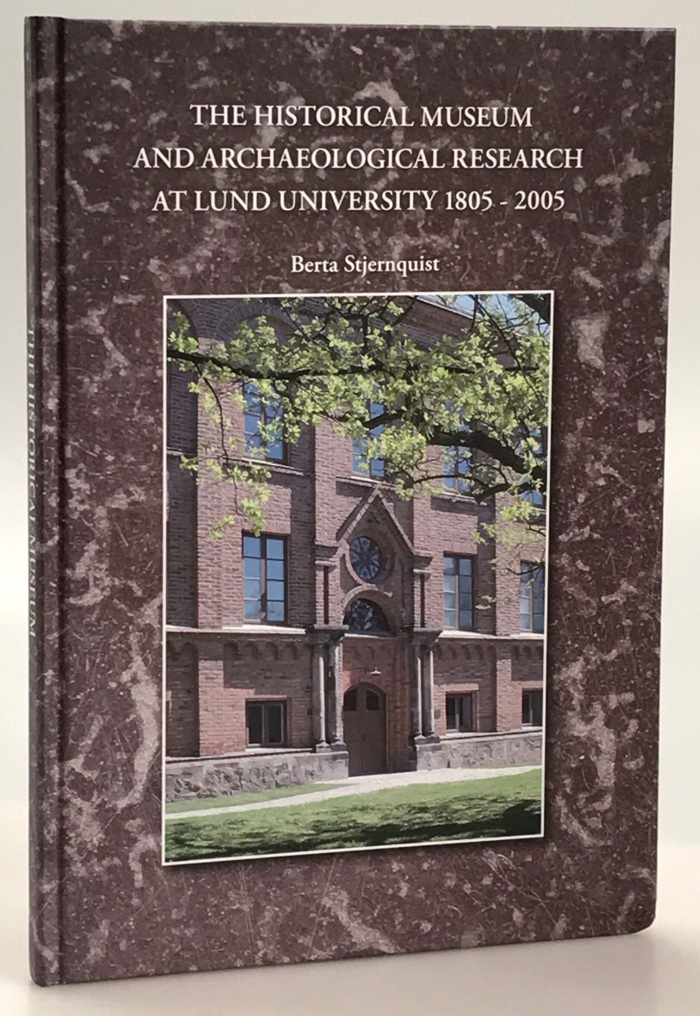 The Historical Museum and Archaeological Research at Lunds University 1805-2005.