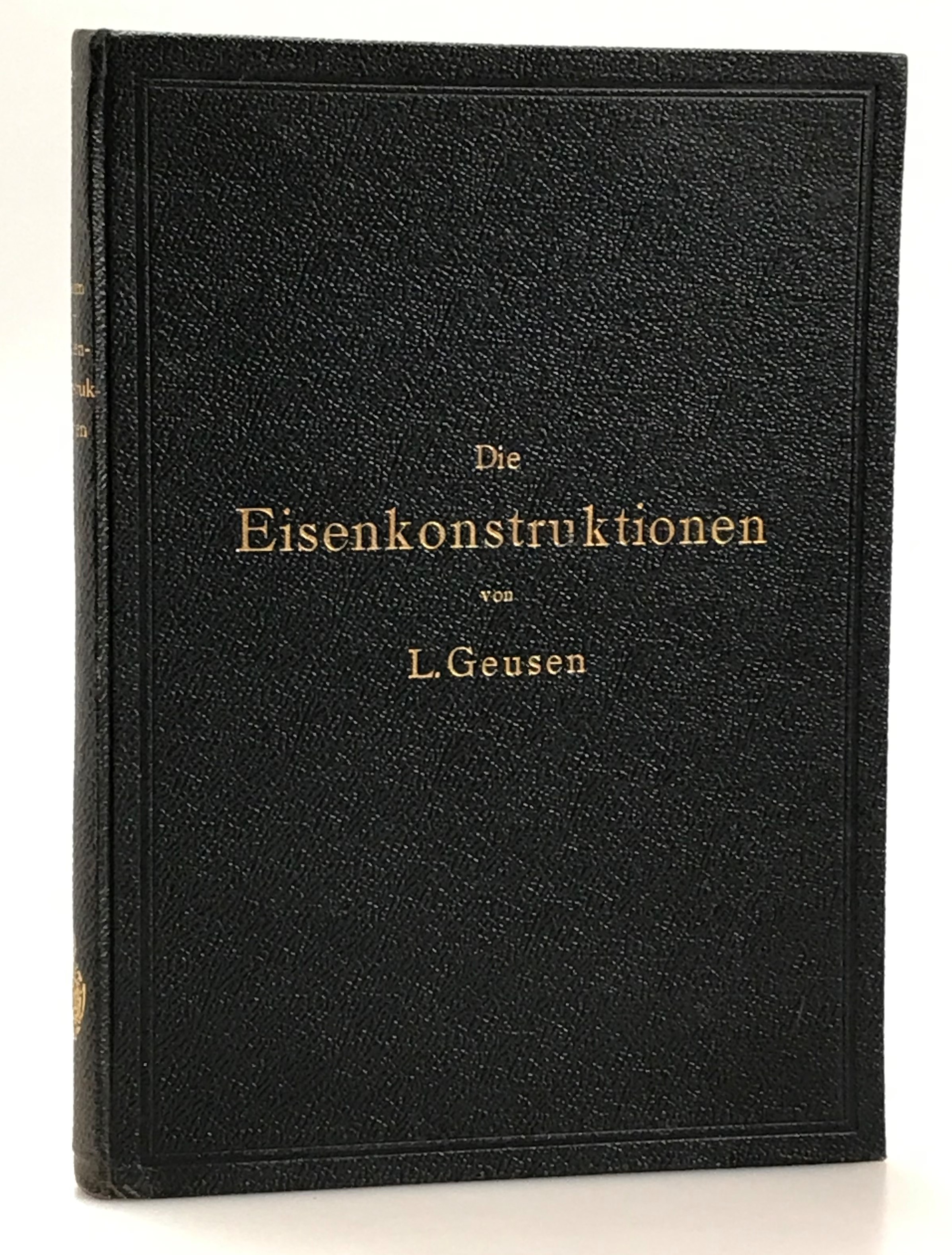 Die Eisenkonstruktionen. Ein Lehrbuch für bau- und maschinentechnische Fachschulen, zum Selbststudium und zum praktischen Gebbrausch. Nebst einem Anhang, enthaltend Zahlentafeln für das Berechnen und Entwerfen iserner Bauwerke. Mit 518 Figuren im Text und auf 2 zweifarbigen Tafeln.