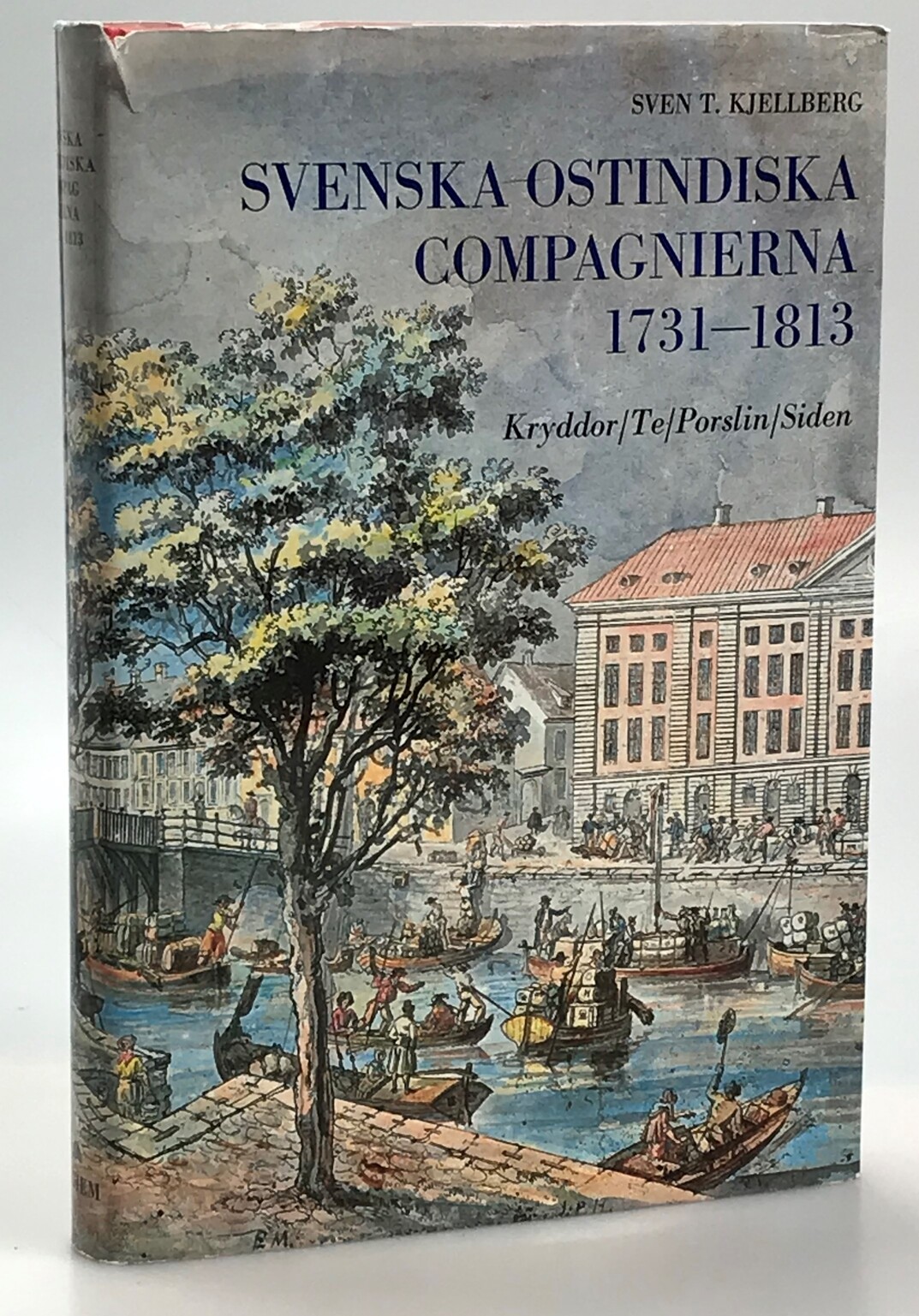 Svenska ostindiska compagnierna 1731-1813. Kryddor. Te. Porslin. Siden. Andra upplagan. [Utg. av] Allhems förlag.