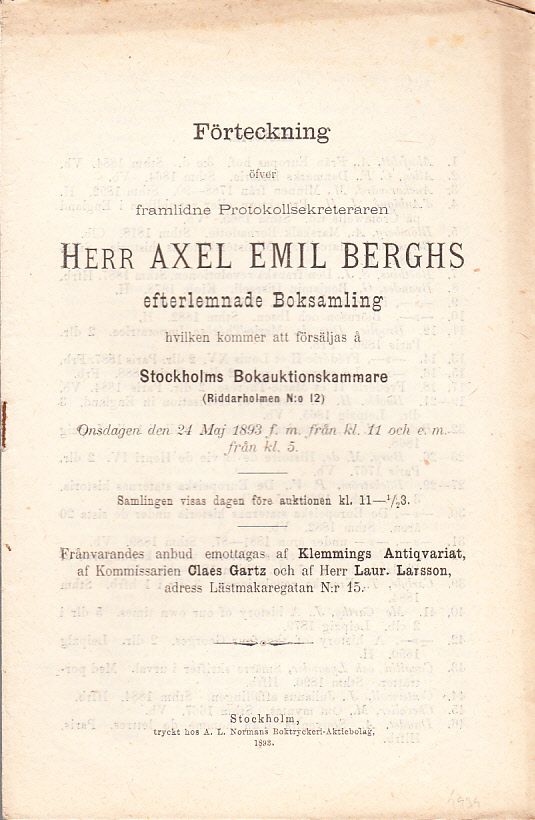 Förteckning öfver framlidne protokollsekreteraren herr Axel Emil Berghs efterlemnade boksamling hvilken kommer att försäljas å Stockholms Bokauktionskammare (Riddarholmen N:o 12). Onsdagen den 24 maj 1893 ...