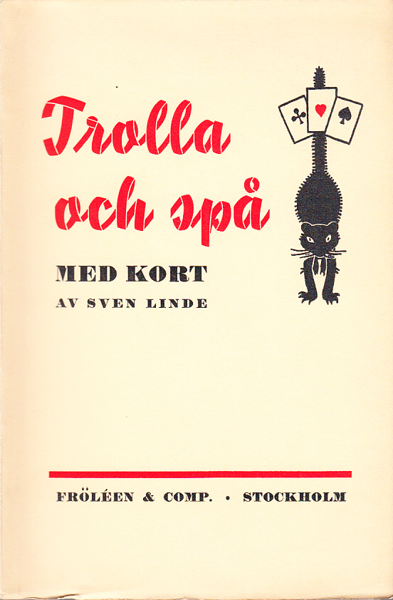 Trolla och spå med kort. Fullständig, praktisk handbok i en mängd enklare och svårare konststycken samt ett flertal olika sätt att spå med kort. Med 67 förtydligande illustrationer. [Utg. av] Fröléen & Comp.