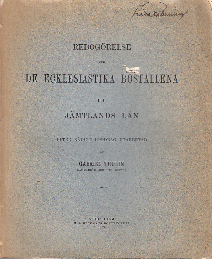Redogörelse för de ecklesiastika boställena III. Jämtlands län. Efter nådigt uppdrag utarbetad af Gabriel Thulin ...