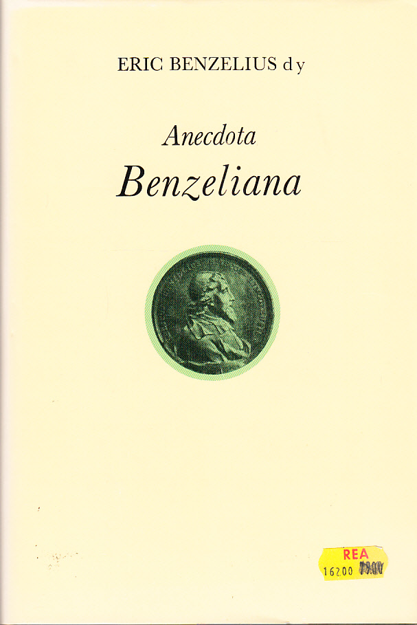 Anecdota Benzeliana. Eric Benzelius d.y:s anteckningar i svensk historia. Efter originalhandskriften i Linköpings stiftsbibliotek utgifna med inledning och personregister. [Med efterskrift av Teddy Brunius]. [Utg. av] Bokförlaget Rediviva.