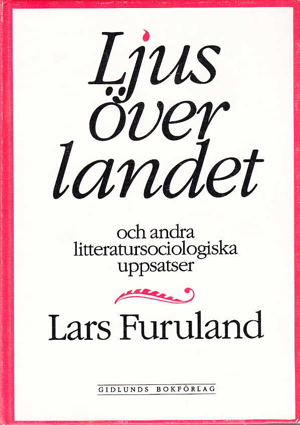 Ljus över landet och andra litteratursociologiska uppsatser. [Utg. av] Gidlunds bokförlag.