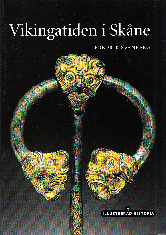 Vikingatiden i Skåne. [Utg. av] Historiska Media.