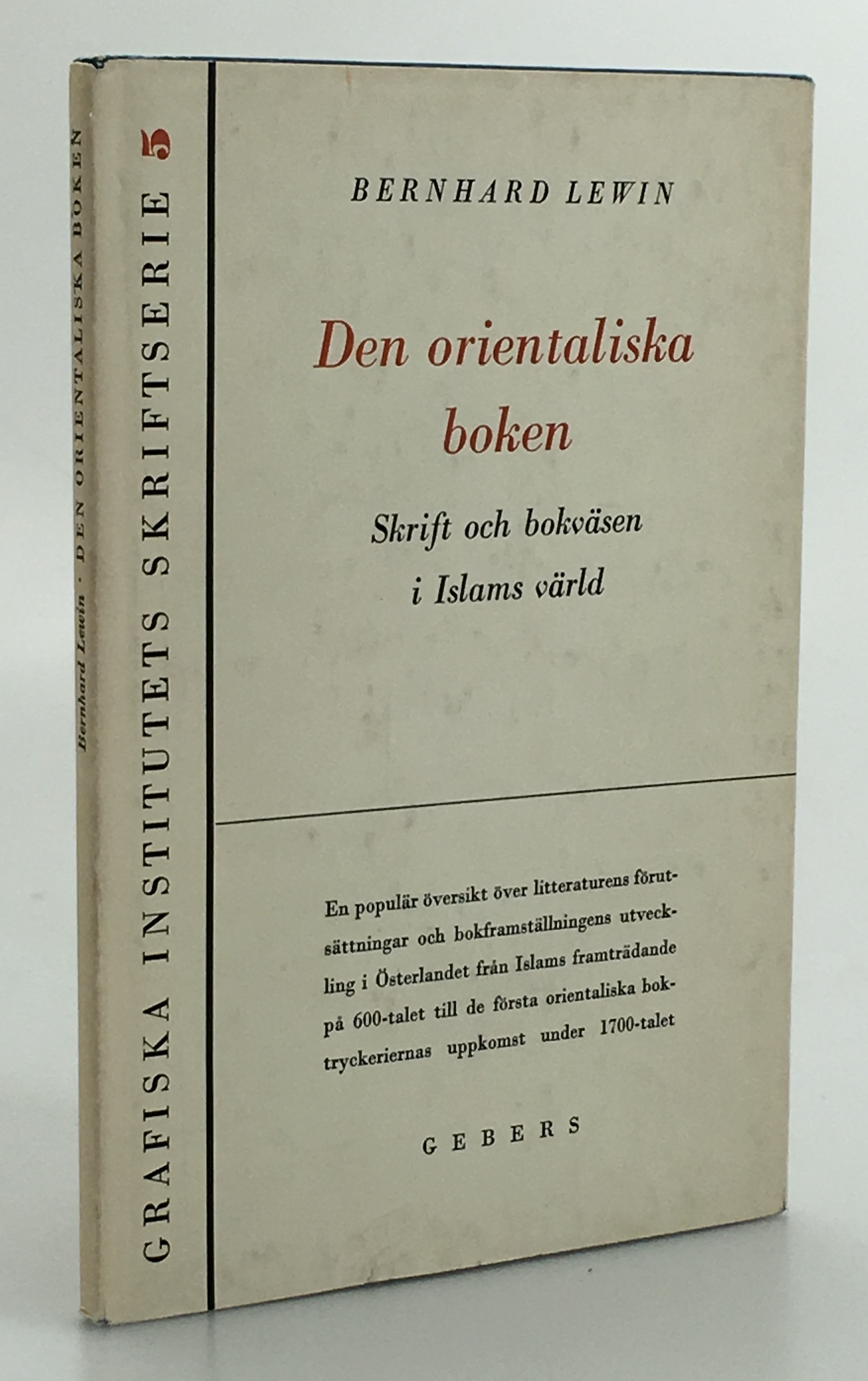 Den orientaliska boken. Skrift och bokväsen i Islams värld. [Utg. av] Hugo Gebers förlag.