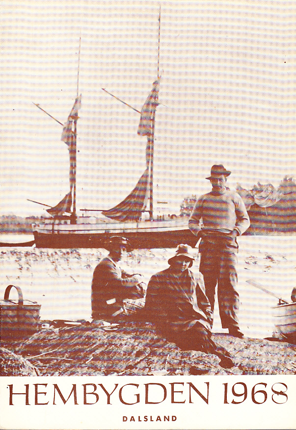 Hembygden 1968. Utgiven av Dalslands Fornminnes- och Hembygdsförbund.