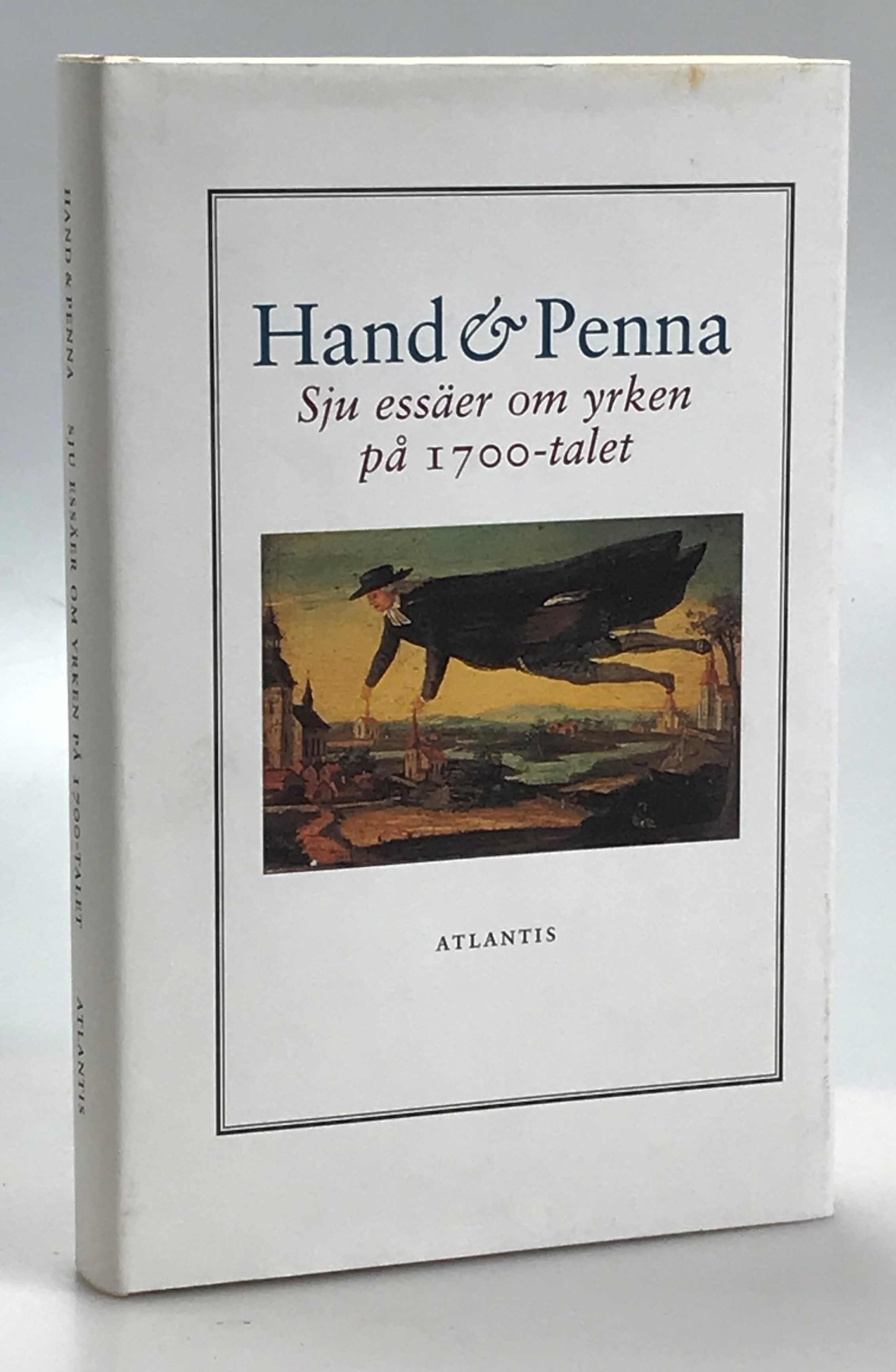 Hand och penna. Sju essäer om yrken på 1700-talet. [Utg. av] Atlantis.