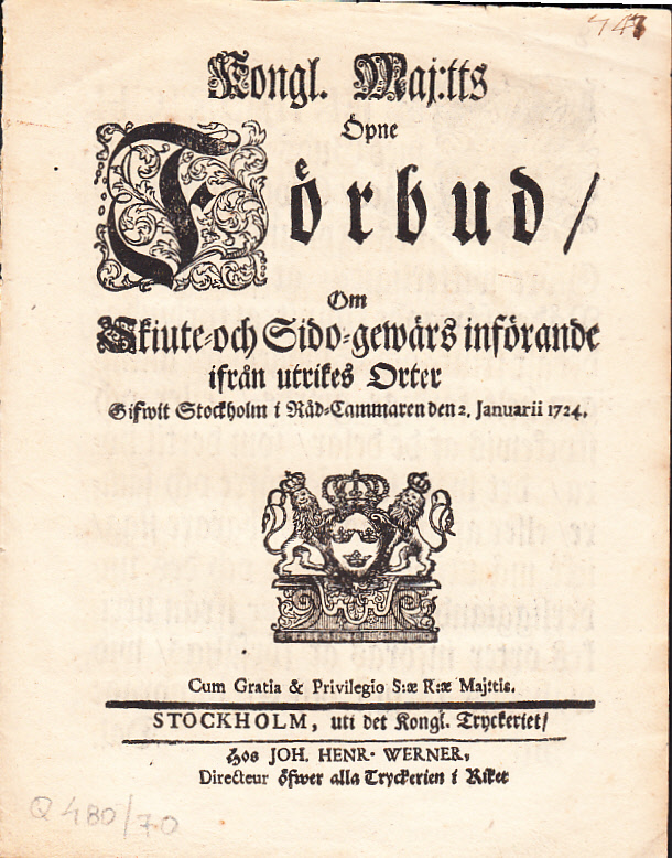 Kongl. Maj:tts Öpne Förbud, Om Skiute- och Sido-gewärs införande ifrån utrikes Orter. Gifwit Stockholm i Råd-Cammaren den 2. Januarii 1724.