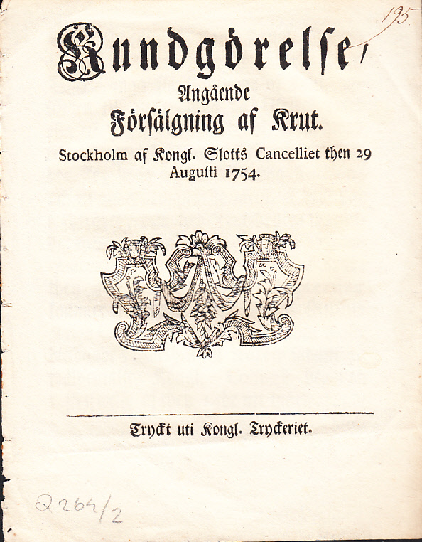Kundgörelse, Angående Försälgning af Krut. Stockholm af Kongl. Slotts Cancelliet then 29 Augusti 1754.