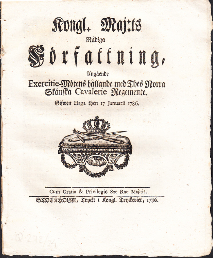 Kongl. Maj:ts nådiga Författning, Angående Exercitie-Mötens hållande med Thes Norra Skånska Cavalerie Regemente. Gifwen Haga then 17 januarii 1786.