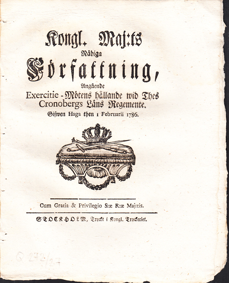 Kongl. Maj:ts Nådiga Författning, Angående Exercitie-Mötens hållande wid Thes Cronobergs Läns Regemente. Gifwen Haga then 1 februarii 1786.