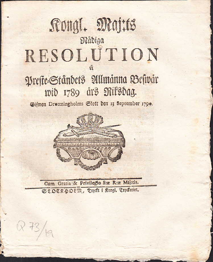 Kongl. maj:ts nådiga resolution å preste-ståndets allmänna beswär wid 1789 års riksdag. Gifwen Drottningholms slott den 13 september 1790.