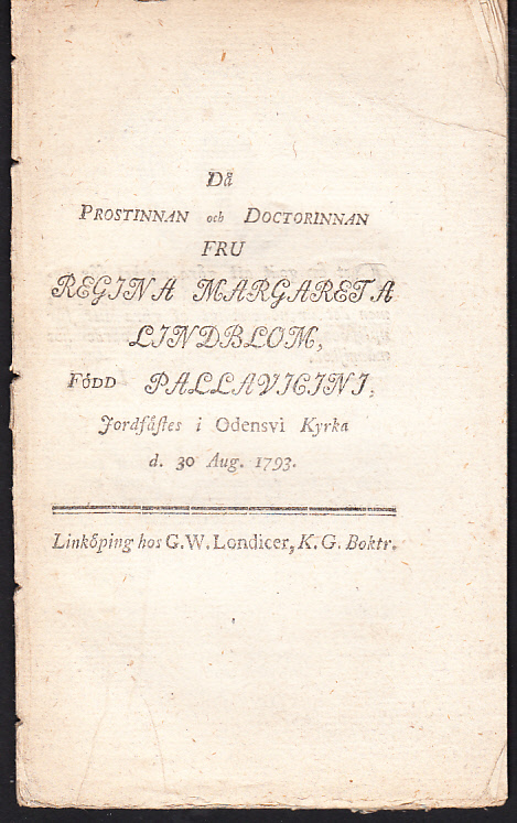 Då prostinnan och doctorinnan fru Regina Margareta Lindblom, född Pallavicini, jordfästes i Odensvi kyrka d. 30 aug. 1793.