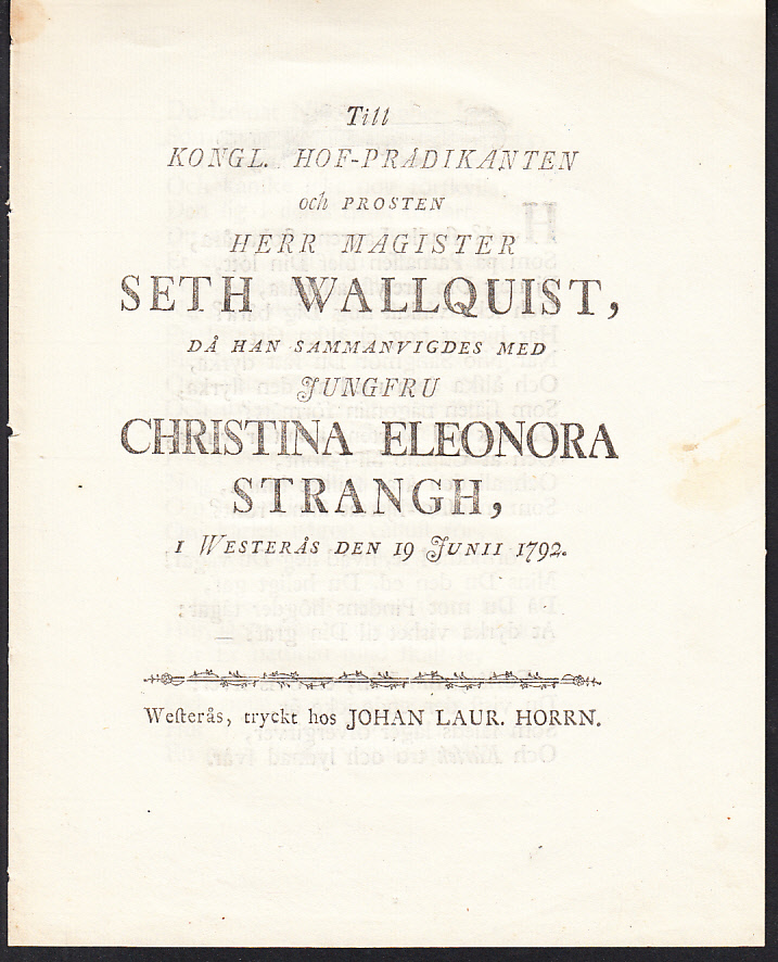 Till kongl. hof-prädikanten och prosten herr magister Seth Wallquist, då han sammanvigdes med jungfru Christina Eleonora Strangh, i Westerås den 19 junii 1792.