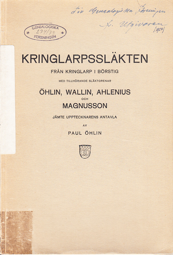 Kringlarpssläkten från Kringlarp i Börstig med tillhörande släktgrenar Öhlin, Wallin, Ahlenius och Magnusson jämte upptecknarens antavla.