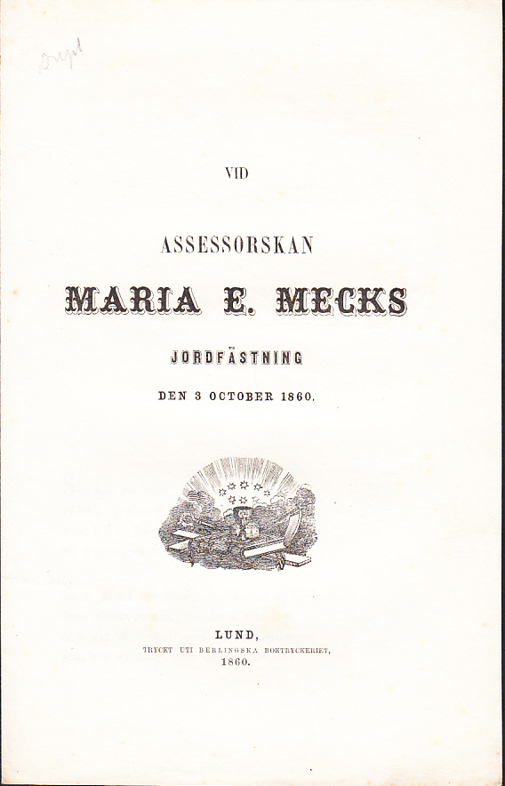 Vid assessorskan Maria E. Mecks jordfästning den 3 october 1860.