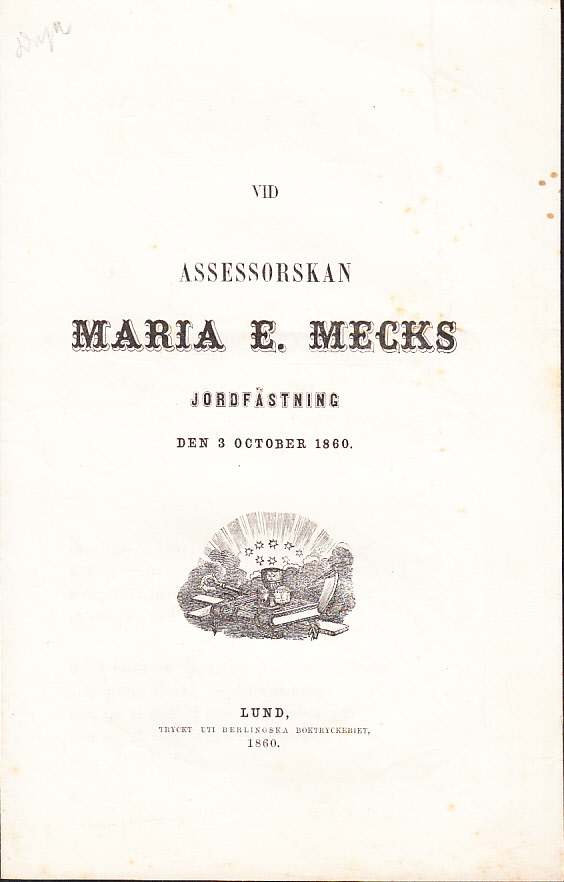 Vid assessorskan Maria E. Mecks jordfästning den 3 october 1860.