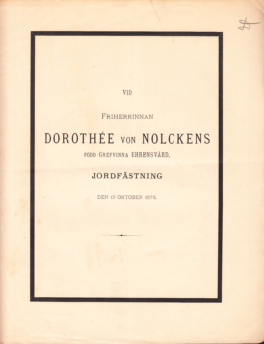 Vid friherrinnan Dorothée von Nolckens född grefvinna Ehrensvärd, jordfästning den 19 oktober 1878.