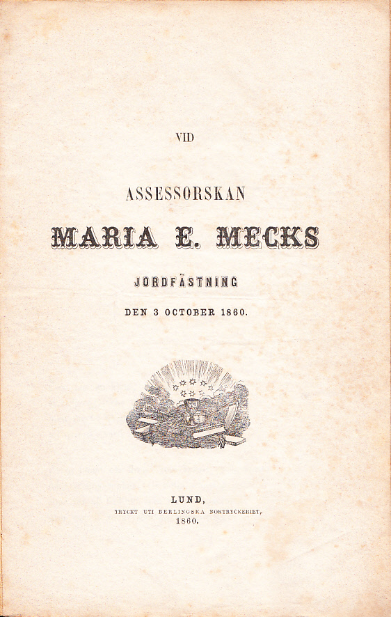 Vid assessorskan Maria E. Mecks jordfästning den 3 october 1860.
