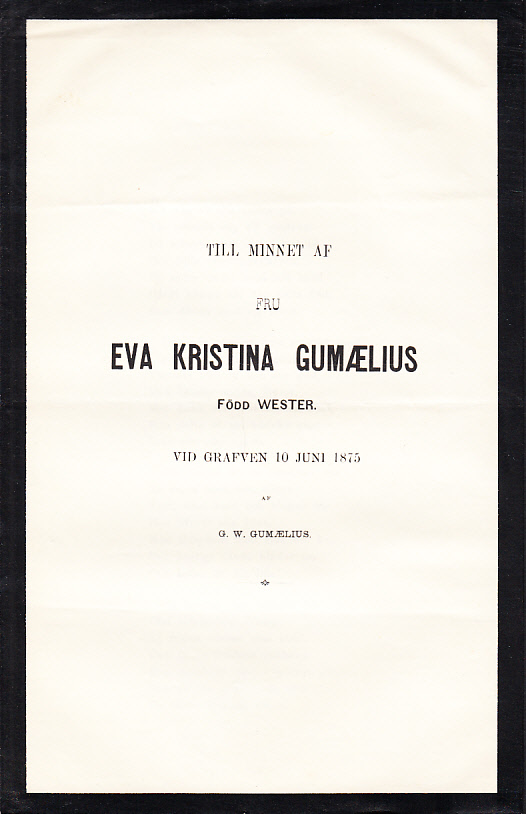 Till minnet af fru Eva Kristina Gumælius född Wester vid grafven 10 juni 1875 af G.W. Gumælius.