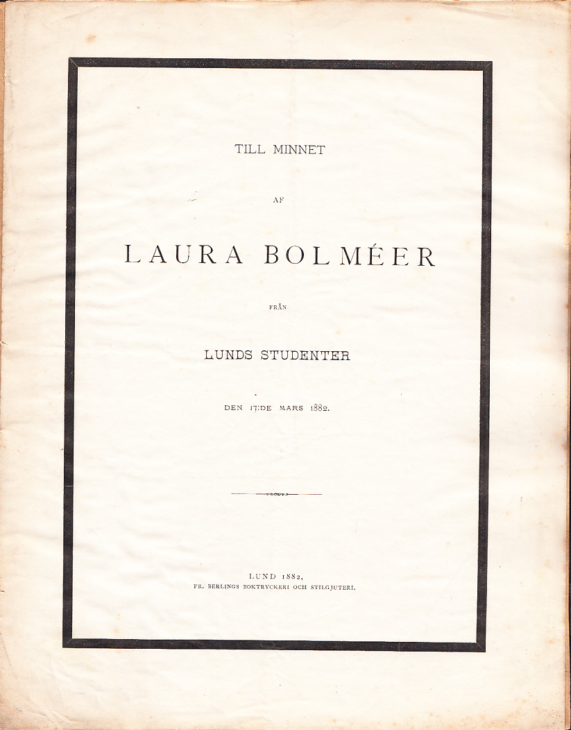 Till minnet af Laura Bolméer från Lunds studenter den 17:de mars 1882.