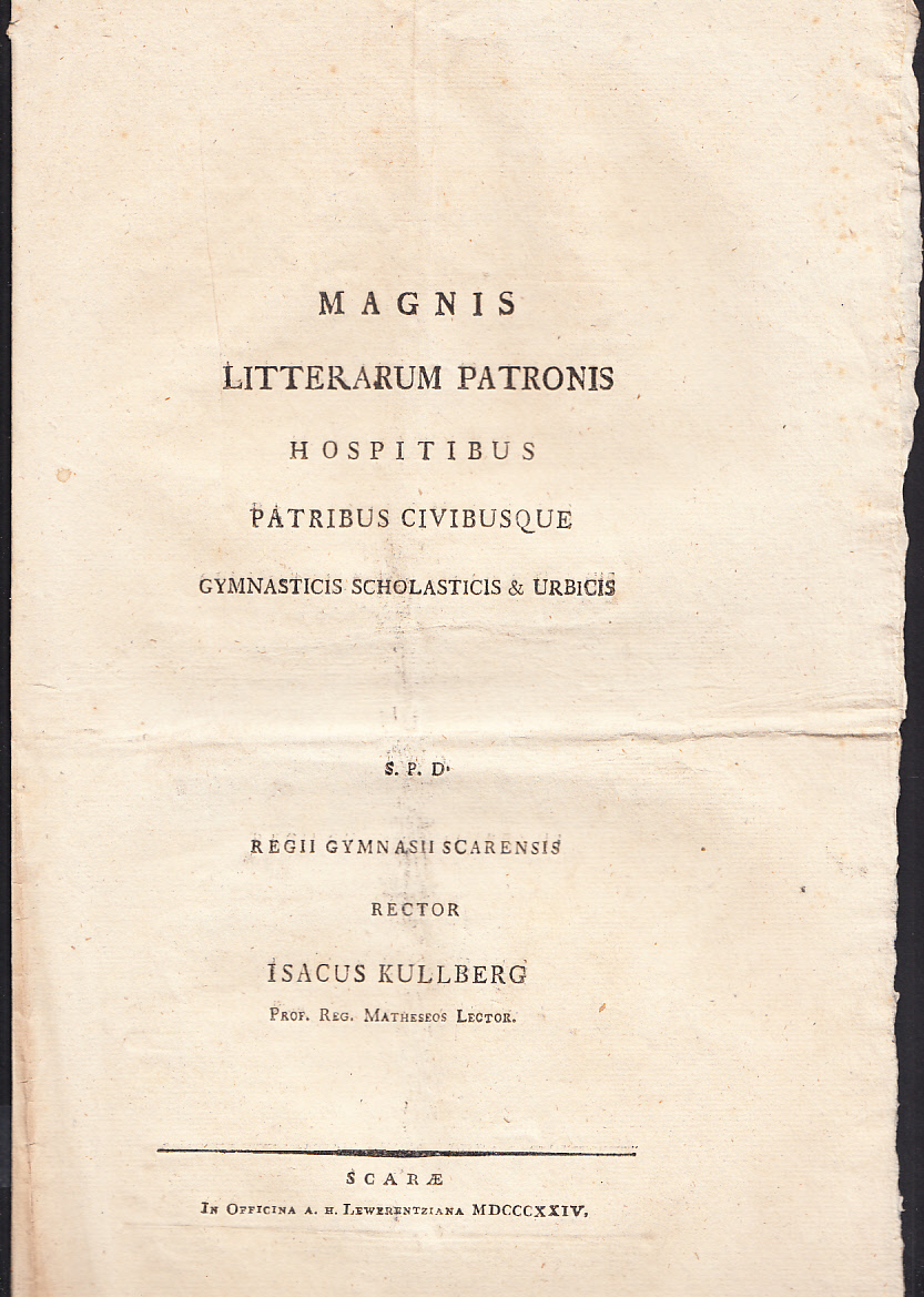 Magnis litterarum patronis, hospitibus, patribus civibusque gymnasticis, scholasticis & urbicis s. p. d. Regii gymnasii Scarensis rector Isacus Kullberg ...