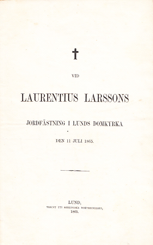 Vid Laurentius Larssons jordfästning i Lunds domkyrka den 11 juli 1865.