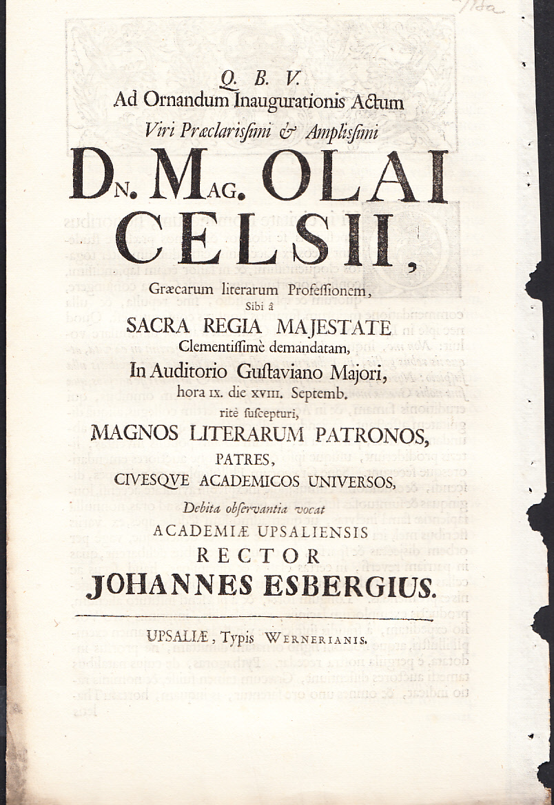 Ad ornandum inaugurationis actum ... Dn. Mag. Olai Celsii, Græcarum literarum professionem ... In auditorio Gustaviano majori, hora IX. die XVIII. septemb. ... Rector Johannes Esbergius.