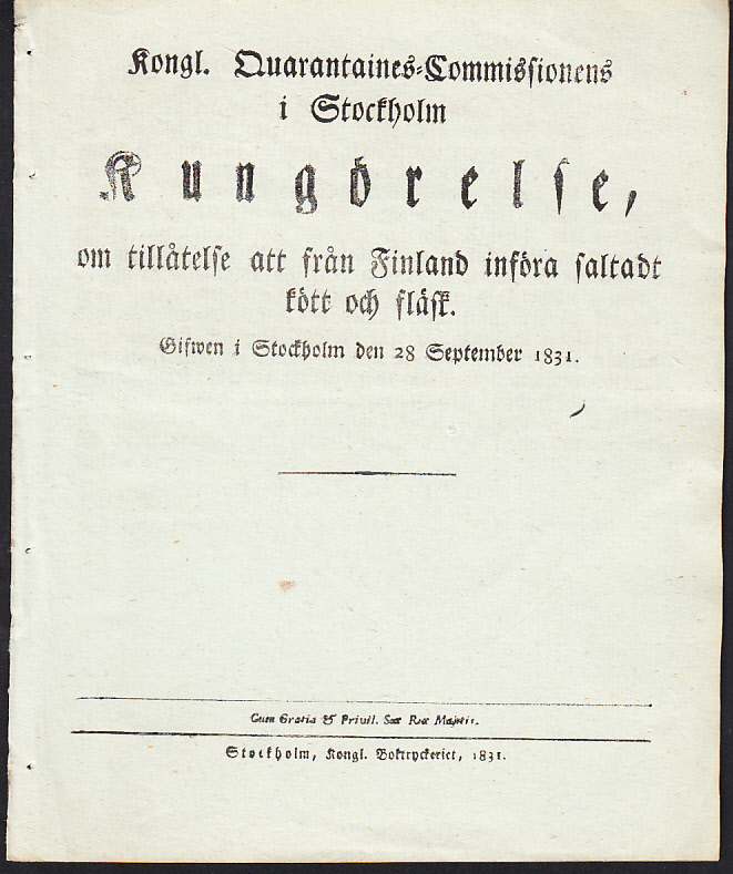 Kongl. Quarantaines-commissionens i Stockholm Kungörelse, om tillåtelse att från Finland införa saltadt kött och fläsk. Gifwen i Stockholm den 28 september 1831.
