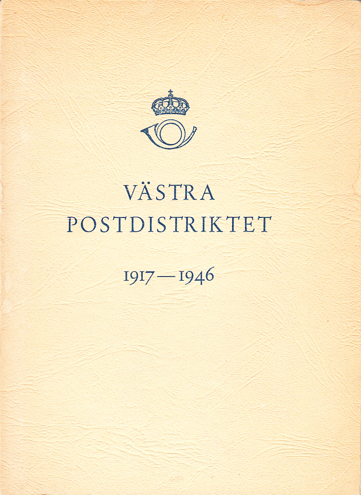 Västra postdistriktet 1917-1946. [Minnesskrift till postdirektören och kommendören ThoreWennqvist 9/11 1946].