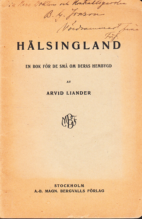 Hälsingland. En bok för de små om deras hembygd. [Utg. av] A.-B. Magn. Bergvalls förlag.