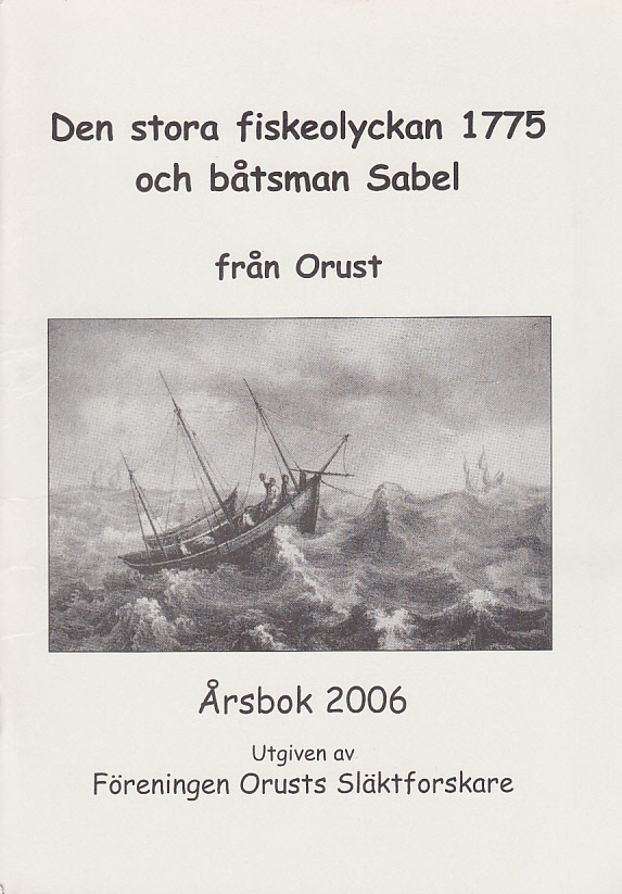 Den stora fiskeolyckan 1775 och båtsman Sabel från Orust. Utgiven av Föreningen Orusts släktforskare.