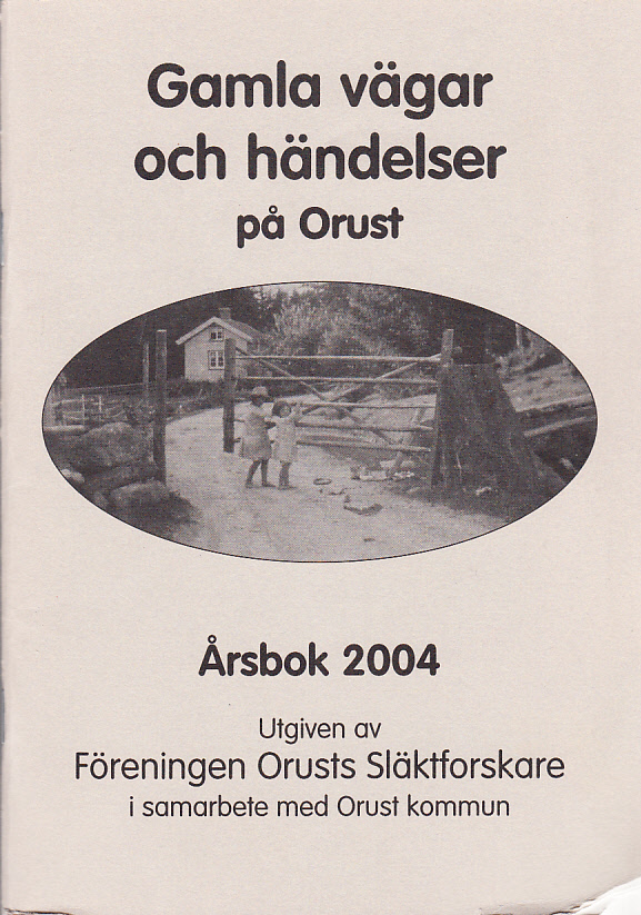 Gamla vägar och händelser på Orust. Utgiven av Föreningen Orusts släktforskare i samarbete med Orust kommun.