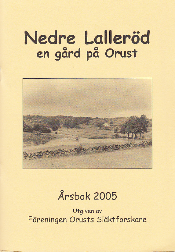 Nedre Lalleröd en gård på Orust. Utgiven av Föreningen Orusts släktforskare.