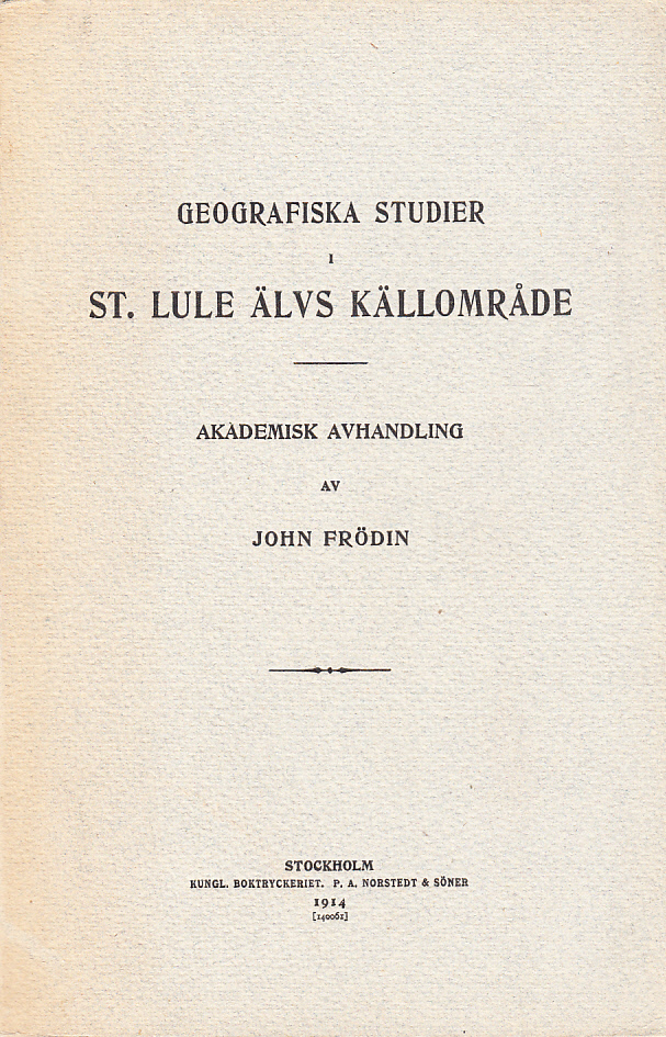 Geografiska studier i St. Lule älvs källområde. Akademisk avhandling ...