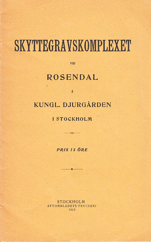 Skyttegravskomplexet vid Rosendal å Kungl. Djurgården i Stockholm [= omslagstitel].