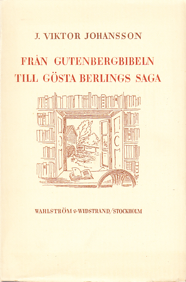 Från Gutenbergbibeln till Gösta Berlings saga. Vandringar i Bibliotheca Qvarnforsiana. [Utg. av] Wahlström & Widstrand.