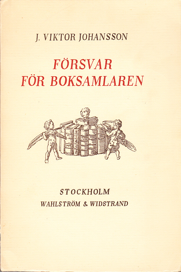 Försvar för boksamlaren. Fyra uppsatser om böcker. Ny, omarbetad och utvidgad upplaga. [Utg. av] Wahlström & Widstrand.