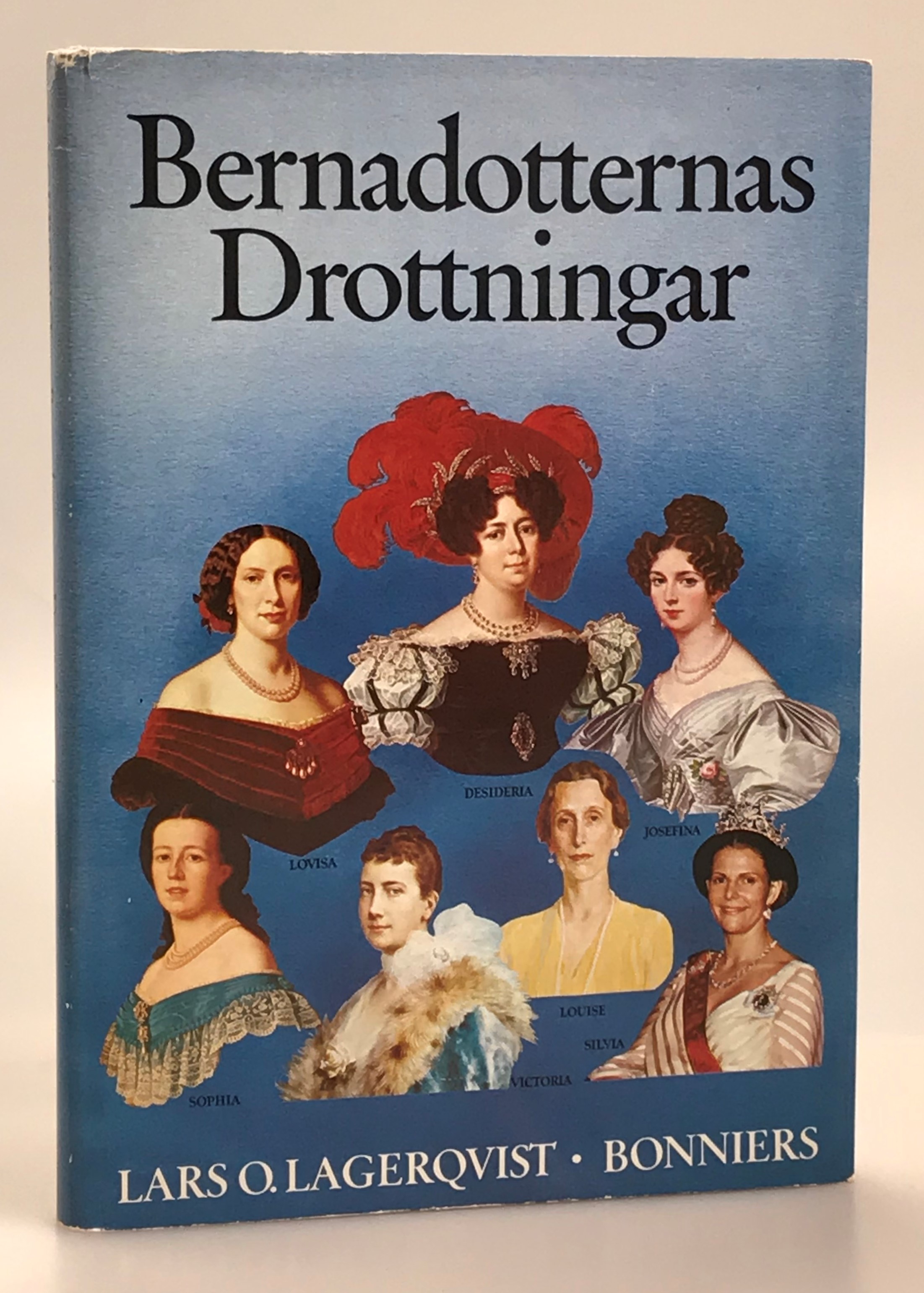 Bernadotternas drottningar. [Utg. av] Bonniers.