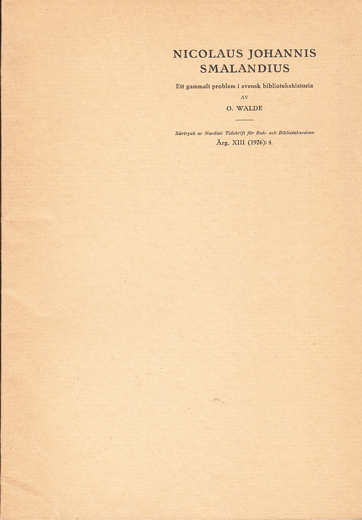 Nicolaus Johannis Smalandius. Ett gammalt problem i svensk bibliotekshistoria [= rubrik].