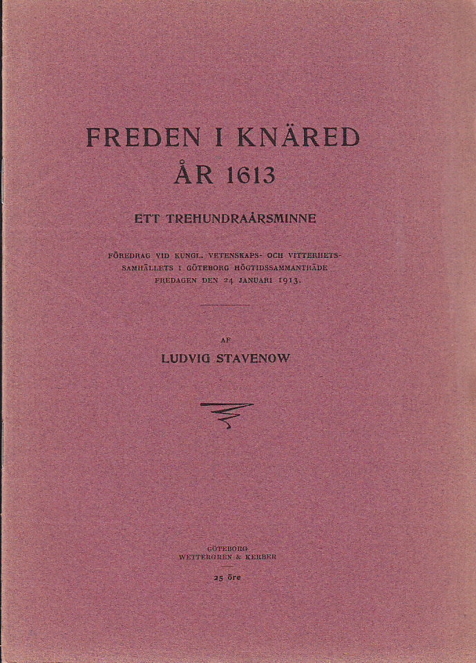 Freden i Knäred 1613. Ett trehundraårsminne. Föredrag vid Kungl. vetenskaps- och vitterhetssamhällets i Göteborg högtidssammanträde fredagen den 24 januari 1913.