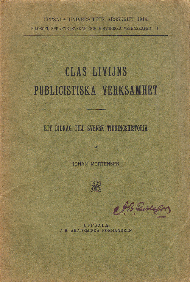 Clas Livijns publicistiska verksamhet. Ett bidrag till svensk tidningshistoria.