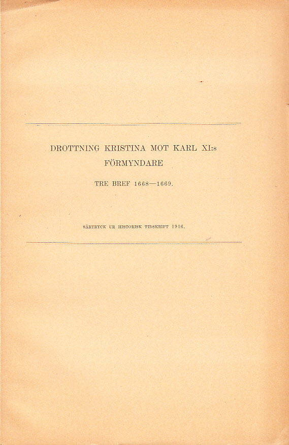 Drottning Kristina mot Karl XI:s förmyndare. Tre bref 1668-1669 [= rubrik].